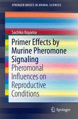 Primer Effects By Murine Pheromone Signaling Pheromonal Influences On Reproductive Conditions 1st Edition Sachiko Koyama Auth
