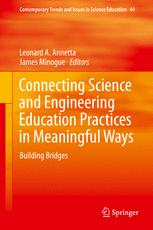 Connecting Science And Engineering Education Practices In Meaningful Ways Building Bridges 1st Edition Leonard A Annetta