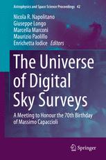 The Universe Of Digital Sky Surveys A Meeting To Honour The 70th Birthday Of Massimo Capaccioli 1st Edition Nicola R Napolitano