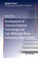 Development Of Coherent Detector Technologies For Submillimetre Wave Astronomy Observations 1st Edition Boon Kok Tan Auth