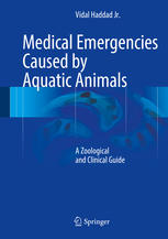 Medical Emergencies Caused By Aquatic Animals A Zoological And Clinical Guide 1st Edition Vidal Haddad Jr Auth