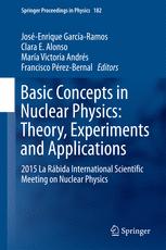 Basic Concepts In Nuclear Physics Theory Experiments And Applications 2015 La Rbida International Scientific Meeting On Nuclear Physics 1st Edition Josenrique Garcaramos