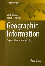 Geographic Information Organization Access And Use 1st Edition Wade Bishop