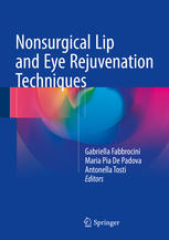 Nonsurgical Lip And Eye Rejuvenation Techniques 1st Edition Gabriella Fabbrocini