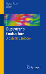 Dupuytrens Contracture A Clinical Casebook 1st Edition Marco Rizzo Eds