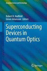 Superconducting Devices In Quantum Optics 1st Edition Robert H Hadfield