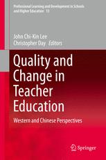 Quality And Change In Teacher Education Western And Chinese Perspectives 1st Edition John Chikin Lee