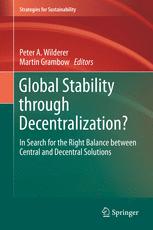 Global Stability Through Decentralization In Search For The Right Balance Between Central And Decentral Solutions 1st Edition Peter A Wilderer