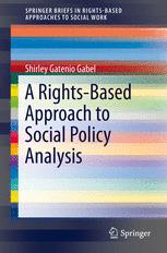 A Rightsbased Approach To Social Policy Analysis 1st Edition Shirley Gatenio Gabel Auth