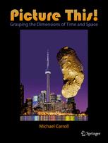 Picture This Grasping The Dimensions Of Time And Space 1st Edition Michael Carroll Auth
