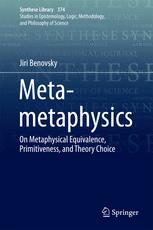 Metametaphysics On Metaphysical Equivalence Primitiveness And Theory Choice 1st Edition Jiri Benovsky Auth