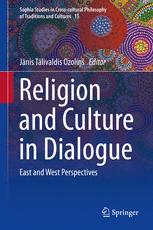 Religion And Culture In Dialogue East And West Perspectives 1st Edition Jnis Tlivaldis Ozoli Eds