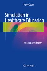 Simulation In Healthcare Education An Extensive History 1st Edition Harry Owen Auth