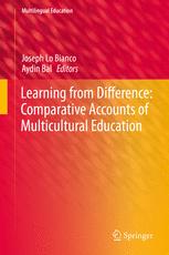 Learning From Difference Comparative Accounts Of Multicultural Education 1st Edition Joseph Lo Bianco