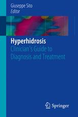 Hyperhidrosis Clinicians Guide To Diagnosis And Treatment 1st Edition Giuseppe Sito Eds