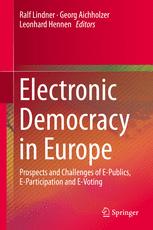 Electronic Democracy In Europe Prospects And Challenges Of Epublics Eparticipation And Evoting 1st Edition Ralf Lindner