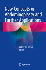New Concepts On Abdominoplasty And Further Applications 1st Edition Juarez M Avelar Eds