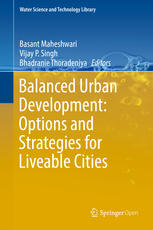Balanced Urban Development Options And Strategies For Liveable Cities 1st Edition Basant Maheshwari