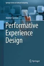 Performative Experience Design Jocelyn Spence Auth