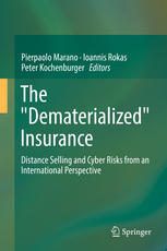 The Dematerialized Insurance Distance Selling And Cyber Risks From An International Perspective 1st Edition Pierpaolo Marano