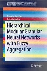 Hierarchical Modular Granular Neural Networks With Fuzzy Aggregation 1st Edition Daniela Sanchez