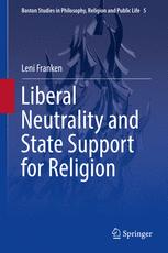 Liberal Neutrality And State Support For Religion 1st Edition Leni Franken Auth