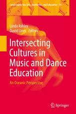 Intersecting Cultures In Music And Dance Education An Oceanic Perspective 1st Edition Linda Ashley