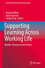 Supporting Learning Across Working Life Models Processes And Practices 1st Edition Stephen Billett