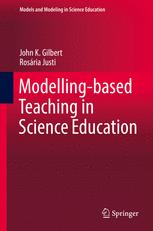 Modellingbased Teaching In Science Education 1st Edition John K Gilbert