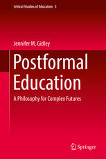 Postformal Education A Philosophy For Complex Futures 1st Edition Jennifer M Gidley Auth