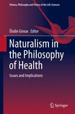 Naturalism In The Philosophy Of Health Issues And Implications 1st Edition Lodie Giroux Eds