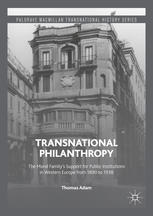 Transnational Philanthropy The Mond Familys Support For Public Institutions In Western Europe From 1890 To 1938 1st Edition Thomas Adam Auth