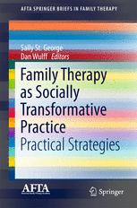 Family Therapy As Socially Transformative Practice Practical Strategies 1st Edition Sally St George