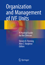 Organization And Management Of Ivf Units A Practical Guide For The Clinician 1st Edition Steven D Fleming