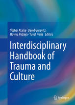 Interdisciplinary Handbook Of Trauma And Culture 1st Edition Yochai Ataria