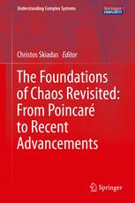 The Foundations Of Chaos Revisited From Poincar To Recent Advancements 1st Edition Christos Skiadas Eds