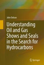 Understanding Oil And Gas Shows And Seals In The Search For Hydrocarbons 1st Edition John Dolson Auth