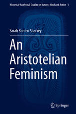 An Aristotelian Feminism 1st Edition Sarah Borden Sharkey Auth