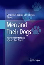 Men And Their Dogs A New Understanding Of Mans Best Friend 1st Edition Christopher Blazina