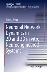 Neuronal Network Dynamics In 2d And 3d In Vitro Neuroengineered Systems 1st Edition Monica Frega Auth