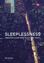 Sleeplessness Assessing Sleep Need In Society Today 1st Edition Jim Horne Auth