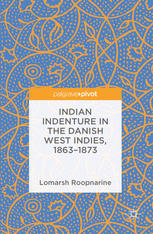 Indian Indenture In The Danish West Indies 18631873 1st Edition Lomarsh Roopnarine Auth