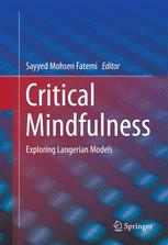 Critical Mindfulness Exploring Langerian Models 1st Edition Sayyed Mohsen Fatemi Eds