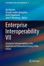 Enterprise Interoperability Vii Enterprise Interoperability In The Digitized And Networked Factory Of The Future 1st Edition Kai Mertins