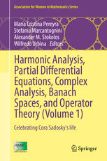 Harmonic Analysis Partial Differential Equations Complex Analysis Banach Spaces And Operator Theory Volume 1 Celebrating Cora Sadoskys Life Mara Cristina Pereyra