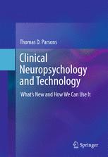 Clinical Neuropsychology And Technology Whats New And How We Can Use It 1st Edition Thomas D Parsons Auth