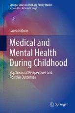 Medical And Mental Health During Childhood Psychosocial Perspectives And Positive Outcomes 1st Edition Laura Nabors Auth