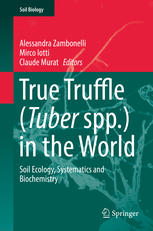 True Truffle Tuber Spp In The World Soil Ecology Systematics And Biochemistry 1st Edition Alessandra Zambonelli