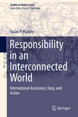 Responsibility In An Interconnected World International Assistance Duty And Action 1st Edition Susan P Murphy Auth