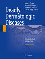 Deadly Dermatologic Diseases Clinicopathologic Atlas And Text 2nd Edition David R Crowe